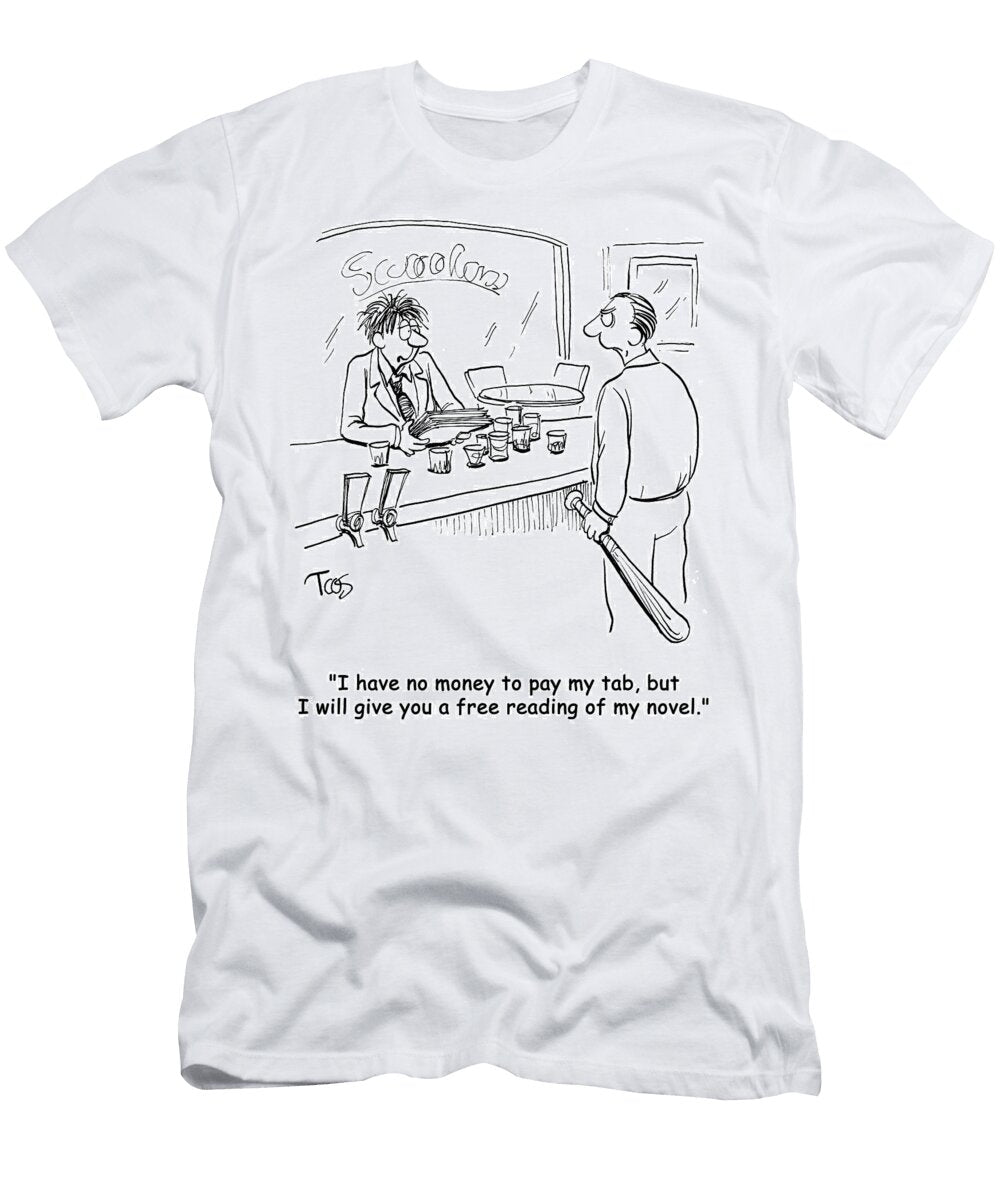 I Have No Money to Pay My Tab But I Will Give You a Free Andrew Toos T-Shirt