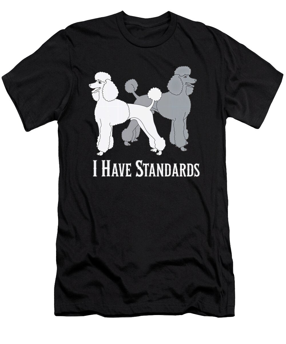 I Have Standards Poodle Dog Standard Dogs Studi Alex T-Shirt