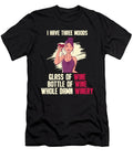 I Have Three Moods Wine Winery Drinker Liquor Florian Dold Art T-Shirt
