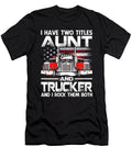 I Have Two Titles Aunt and Trucker and I Rock Them Both US Flag Dhbubble T-Shirt
