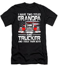 I Have Two Titles Grandpa and Trucker and I Rock Them Both US Flag Dhbubble T-Shirt