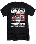 I Have Two Titles Memaw and Trucker and I Rock Them Both US Flag Dhbubble T-Shirt