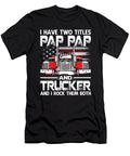 I Have Two Titles Pap Pap and Trucker and I Rock Them Both US Flag Dhbubble T-Shirt