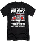 I Have Two Titles Pappy and Trucker and I Rock Them Both US Flag Dhbubble T-Shirt