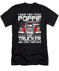 I Have Two Titles Poppie and Trucker and I Rock Them Both US Flag Dhbubble T-Shirt