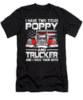 I Have Two Titles Poppy and Trucker and I Rock Them Both US Flag Dhbubble T-Shirt