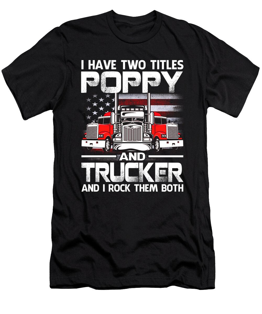 I Have Two Titles Poppy and Trucker and I Rock Them Both US Flag Dhbubble T-Shirt