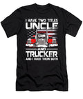 I Have Two Titles Uncle and Trucker and I Rock Them Both US Flag Dhbubble T-Shirt