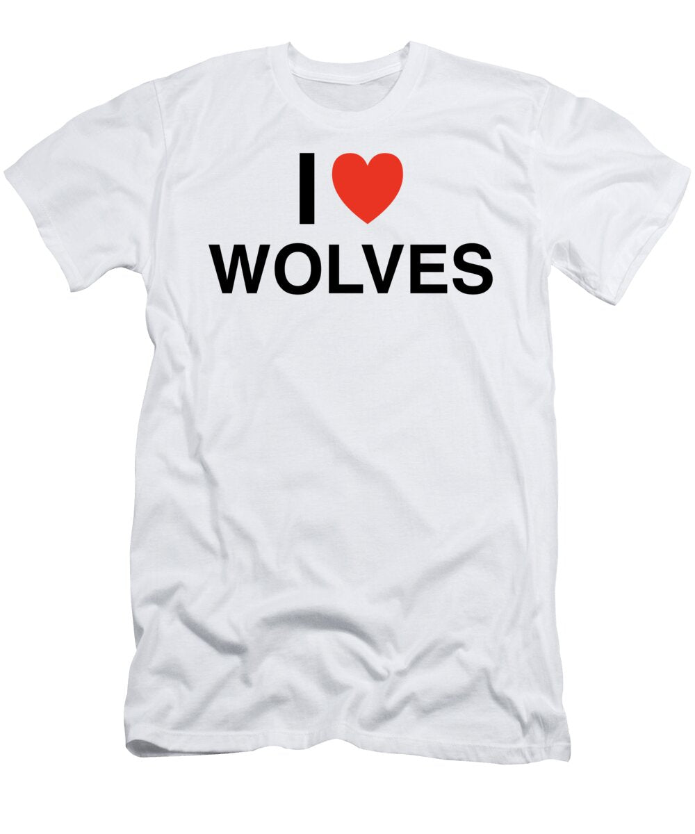 I Heart Wolves in Black I Heart Everything T-Shirt