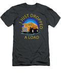 I Just Dropped a Load Anh Nguyen T-Shirt