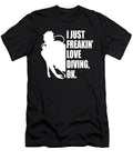 I Just Freakin Love Diving Quote Dusan Vrdelja T-Shirt