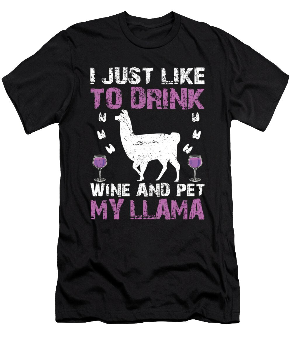 I Just Like to Drink Wine and Pet My Llama Quote Tenshirt T-Shirt