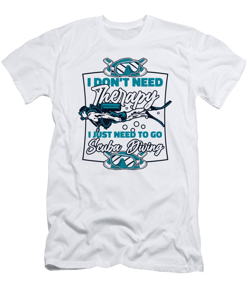 I Just Need to Go Scuba Diving Sport Diving Scuba Diver Graphics Lab T-Shirt