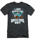 I Just Really Like Monster Trucks Anh Nguyen T-Shirt