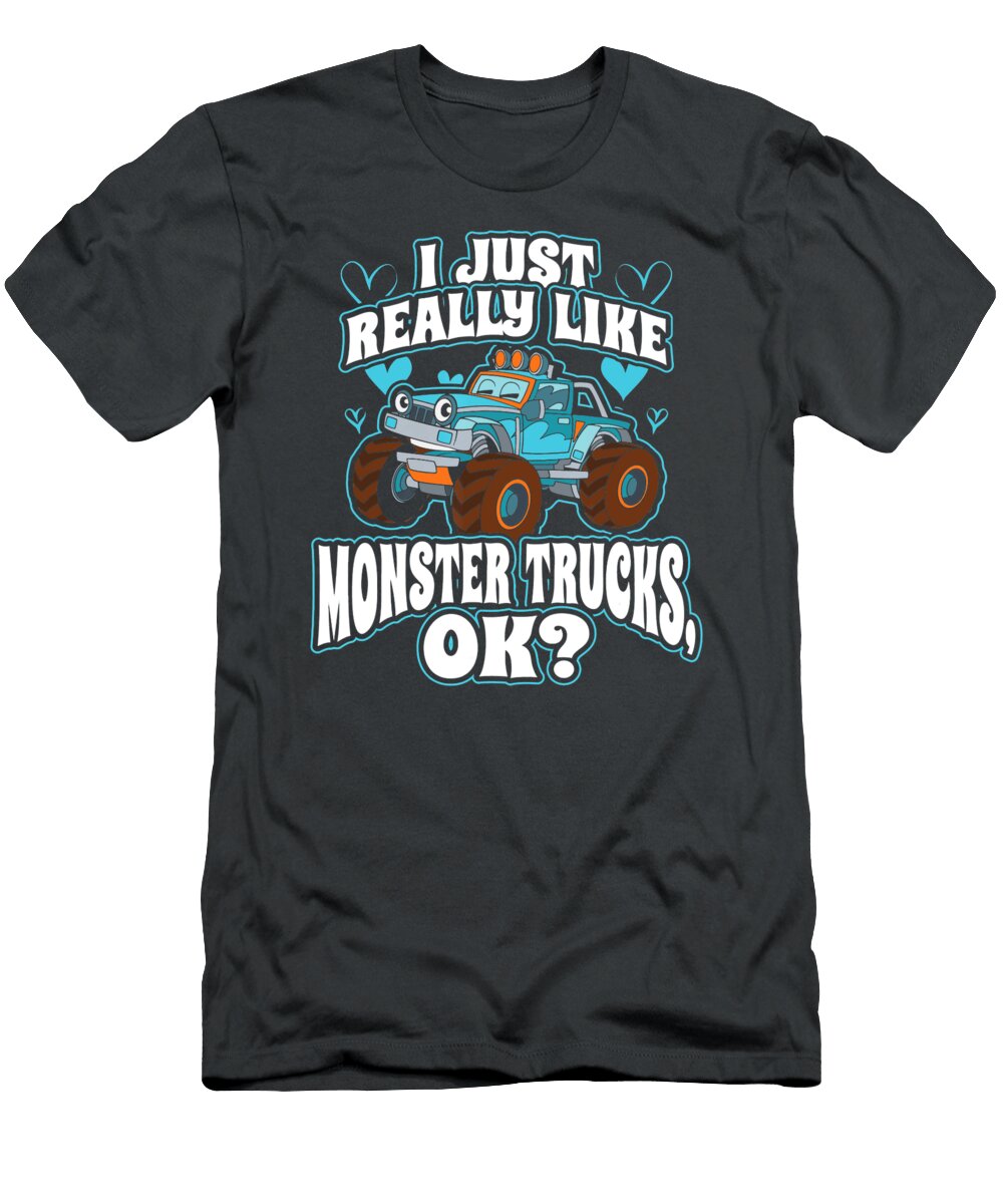 I Just Really Like Monster Trucks Anh Nguyen T-Shirt