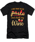 I Just Wanna Eat Pasta and Drink My Wine Pasta Colorfulsnow T-Shirt