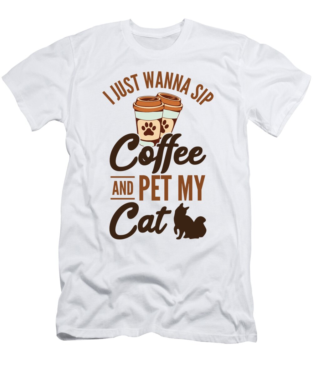 I Just Wanna Sip Coffee and Pet My Cat Toms Store T-Shirt