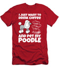I Just Want to Drink Coffee and Pet My Poodle Tinh Tran Le Thanh T-Shirt