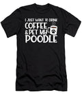I Just Want to Drink Coffee and Pet My Poodle Yah Lishr T-Shirt