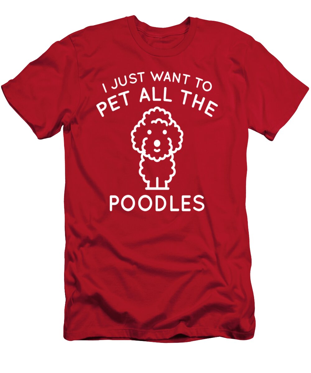I Just Want to Pet All the Poodles Tinh Tran Le Thanh T-Shirt