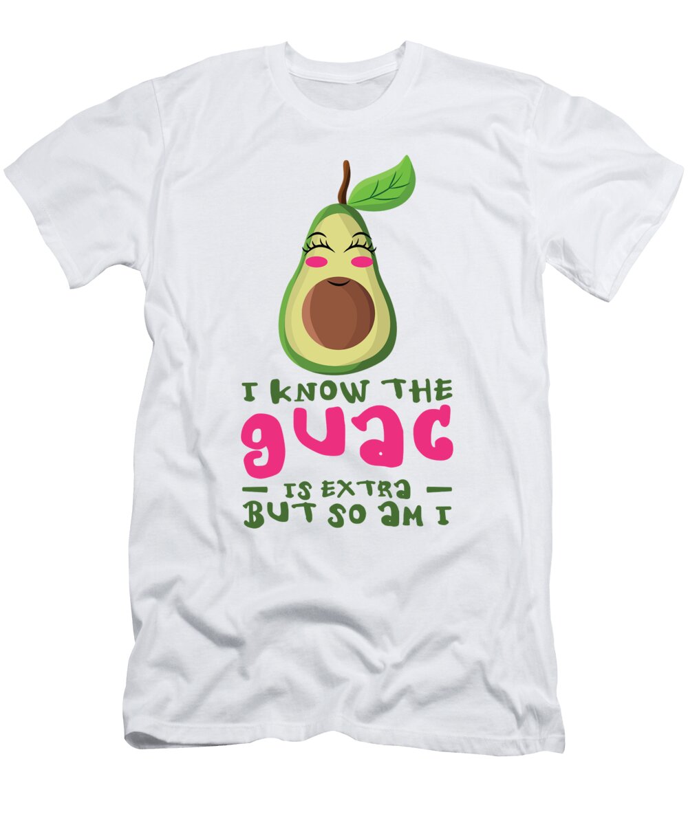 I Know the Guac Is Extra But So Am I Guacamole Avocado Toms Store T-Shirt