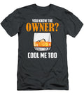 I Know the Owner Too Drinks Server Mixologist Bartender Harlem Ameira T-Shirt