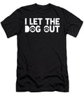 I Let the Dog Out Puppy Dogs Pet Animal Bark Gift Thomas Larch T-Shirt