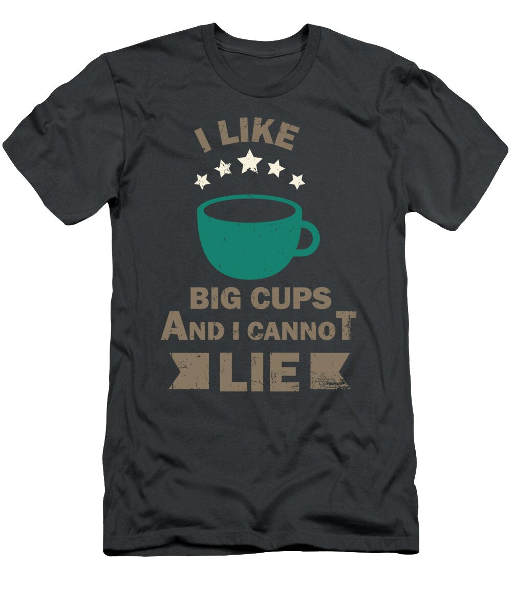 I Like Big Cups and I Cannot Lie Barista for Men Women Coffee Maker Addict Brewer Crazy Squirrel T-Shirt