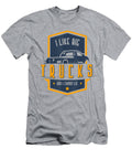 I Like Big Truck and I Cannot Lie Anh Nguyen T-Shirt