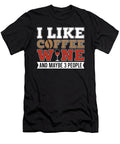 I Like Coffee and Maybe 3 People Cafe Roasting Coffee Wine Crazy Squirrel T-Shirt