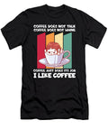 I Like Coffee Anime Funny Sarcastic Humor Coffee Florian Dold Art T-Shirt