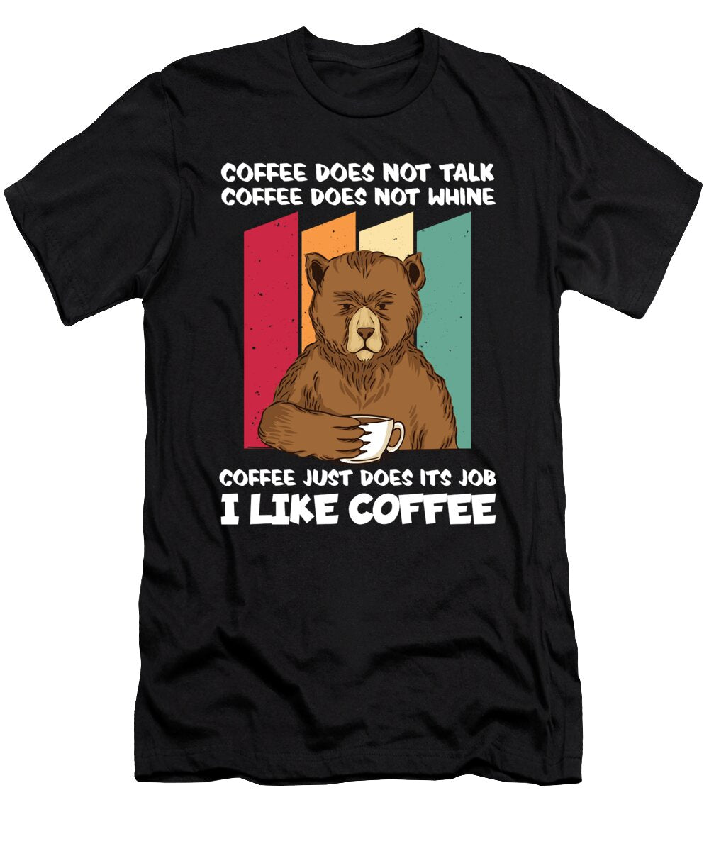 I Like Coffee Bear Funny Sarcastic Humor Coffee Florian Dold Art T-Shirt