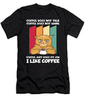 I Like Coffee Funny Sarcastic Humor Coffee Kitten Florian Dold Art T-Shirt