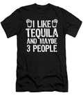 I Like Tequila and Maybe 3 People Liqour Gift Haselshirt T-Shirt