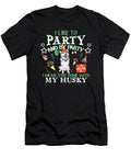 I Like to Party and By Party My Husky Tinh Tran Le Thanh T-Shirt