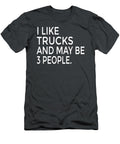 I Like Trucks and May Be 3 People Anh Nguyen T-Shirt