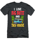 I Long Big Butts and Taco Trucks Anh Nguyen T-Shirt