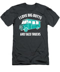 I Love Big Buttes and Taco Trucks Anh Nguyen T-Shirt