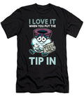 I Love It When You Put the Tip in Barkeeper Colorfulsnow T-Shirt