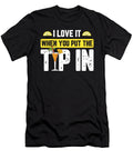 I Love It When You Put the Tip in Barman for a Bartender Tom Schiesswald T-Shirt