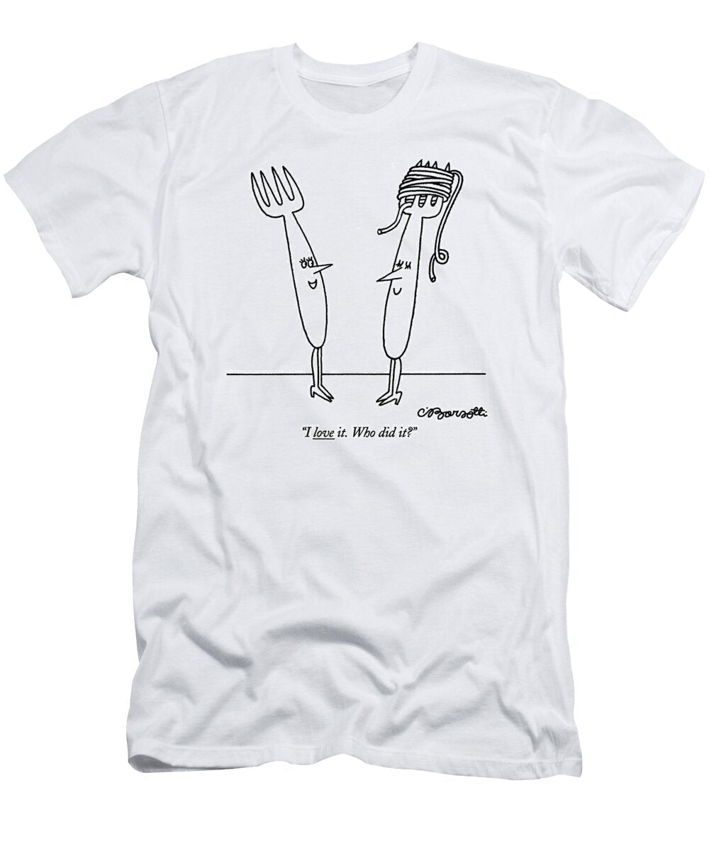 I Love It Who Did Charles Barsotti T-Shirt