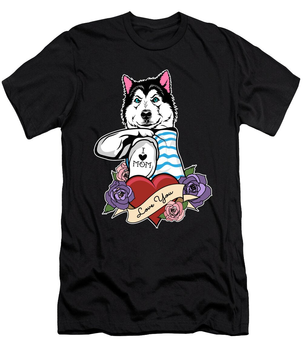I Love Mom Tattoo I Siberian Husky Mom Maximus Designs T-Shirt