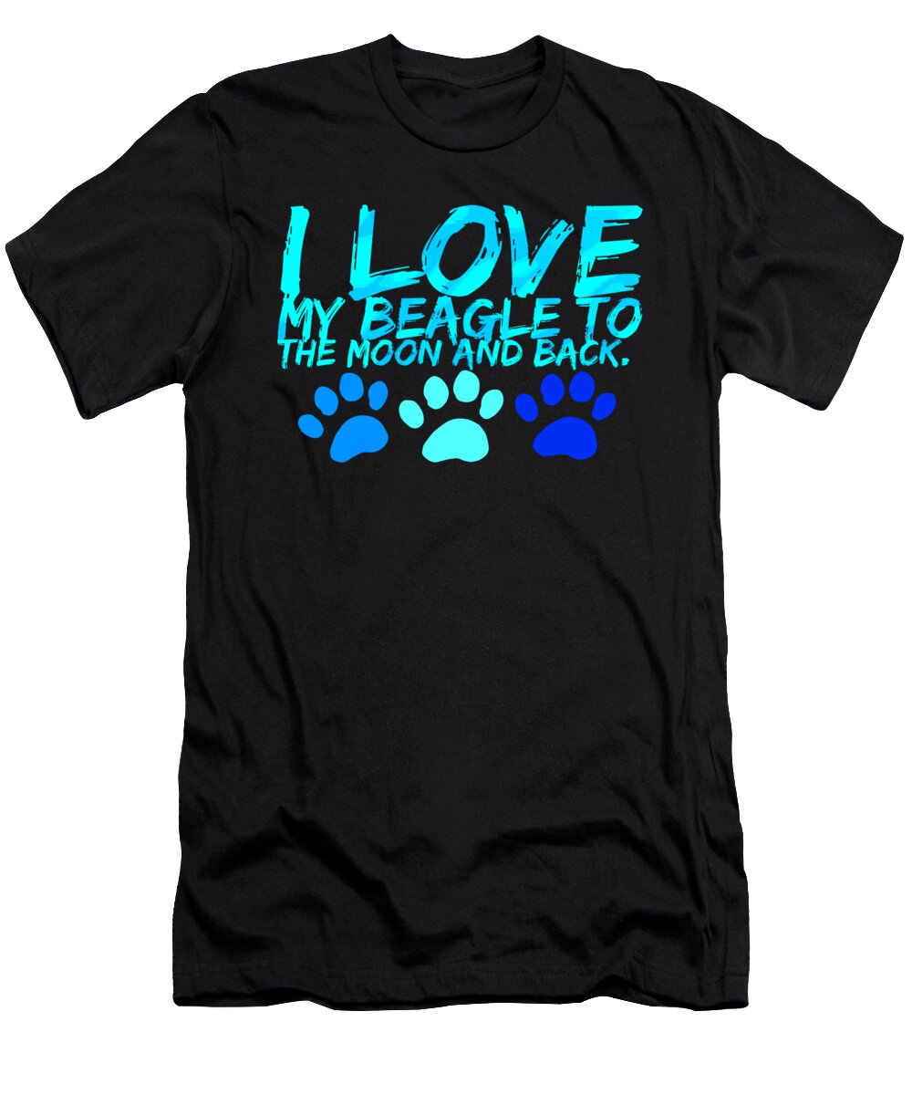I Love My Beagle to the Moon and Kaylin Watchorn T-Shirt