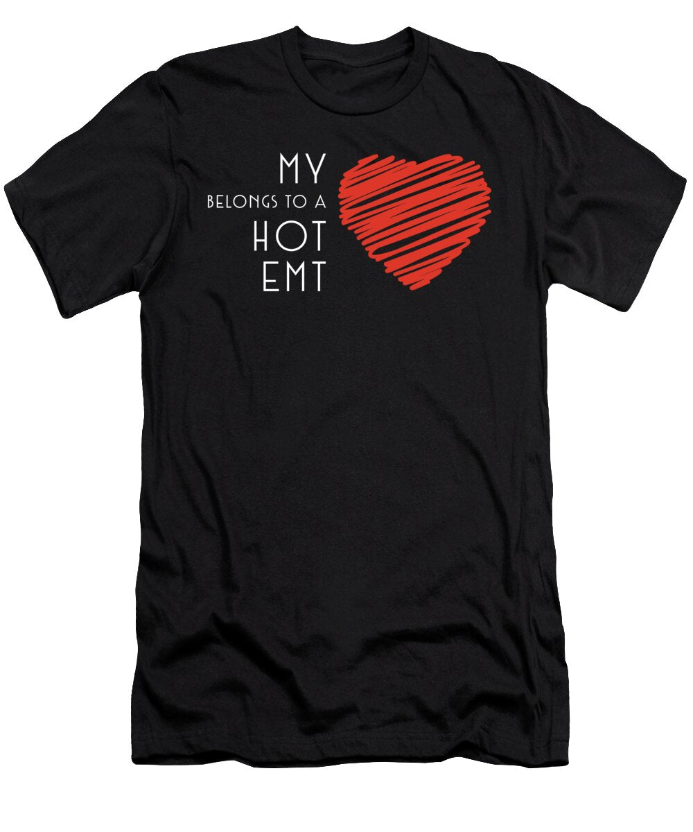 I Love My Emt My Heart Belongs to Hot Emt Noirty Designs T-Shirt