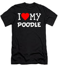 I Love My Poodle Dog Breed Flippin Sweet Gear T-Shirt