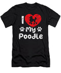 I Love My Poodle Dog Lover Puppy Pet Trainer Natalie Lidford T-Shirt