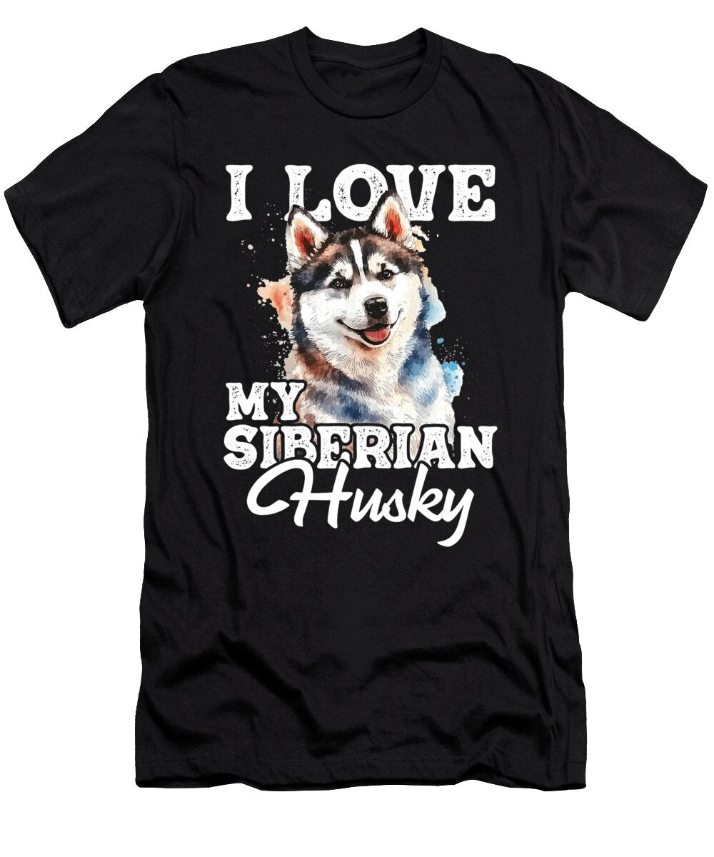 I Love My Siberian Husky Pet Dog Lover Huskies Natalie Lidford T-Shirt