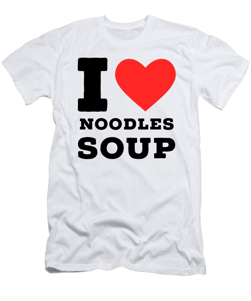 I Love Noodles Soup Maribel Hernandez T-Shirt