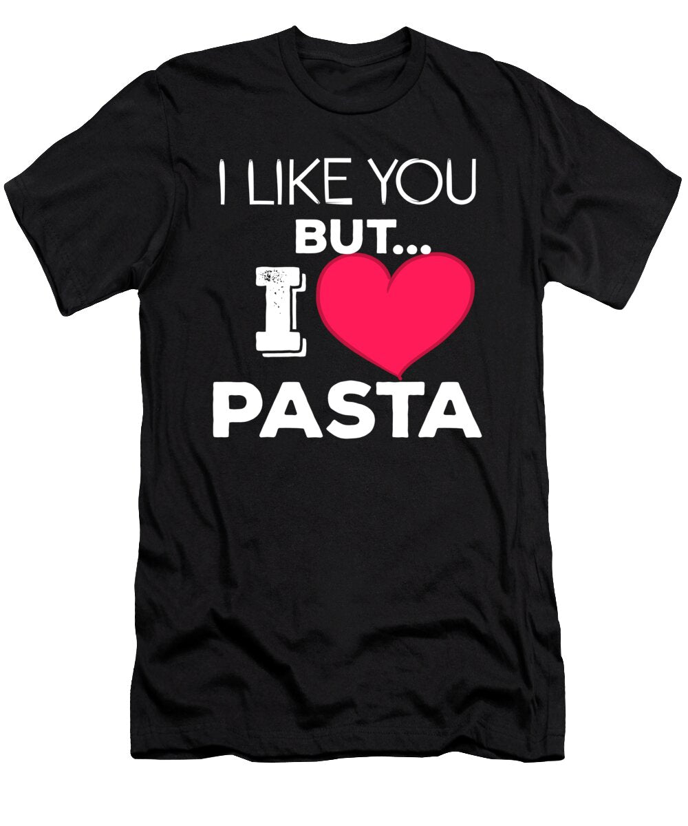 I Love Pasta Funny Print Noirty Designs T-Shirt