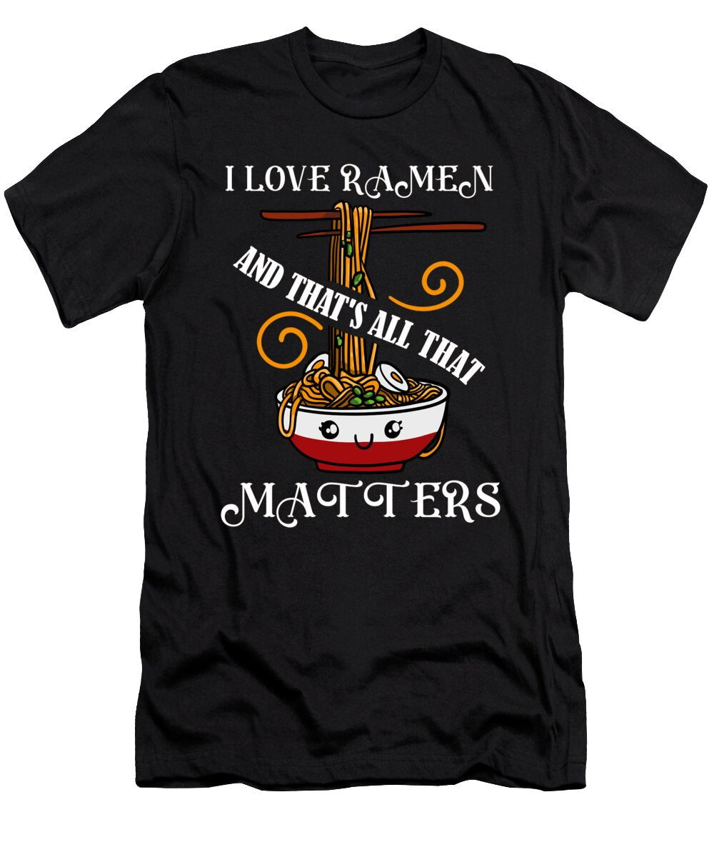 I Love Ramen Funny Noudle Soup Kawaii Gift Design Alessandra Roth T-Shirt